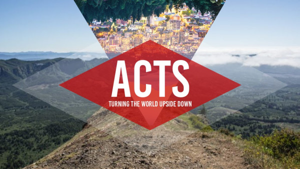 ACTS - Turning the World Upside Down