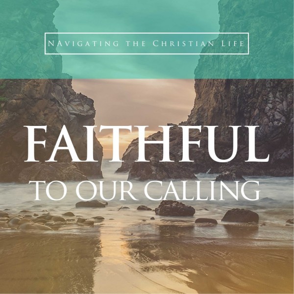 Faithful to our Calling