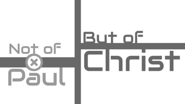 Not of Paul but of Christ