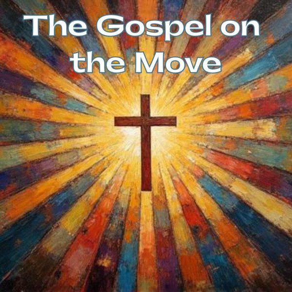 The Gospel on the Move