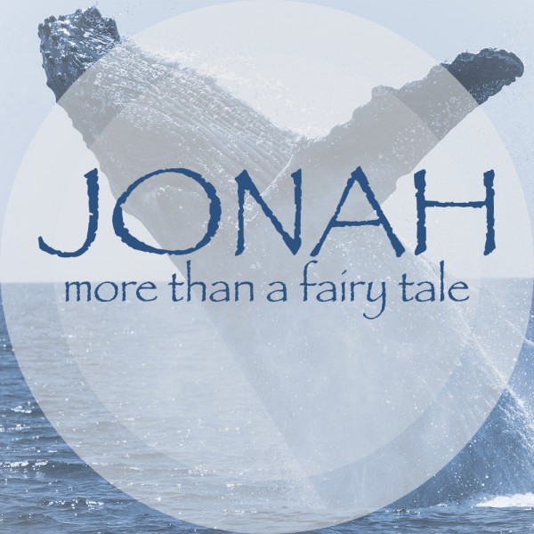Jonah - More Than a Fairy Tale