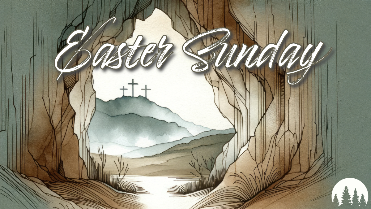 Easter Life The Resurrection & The Life – Easter | Whispering Pines Church
