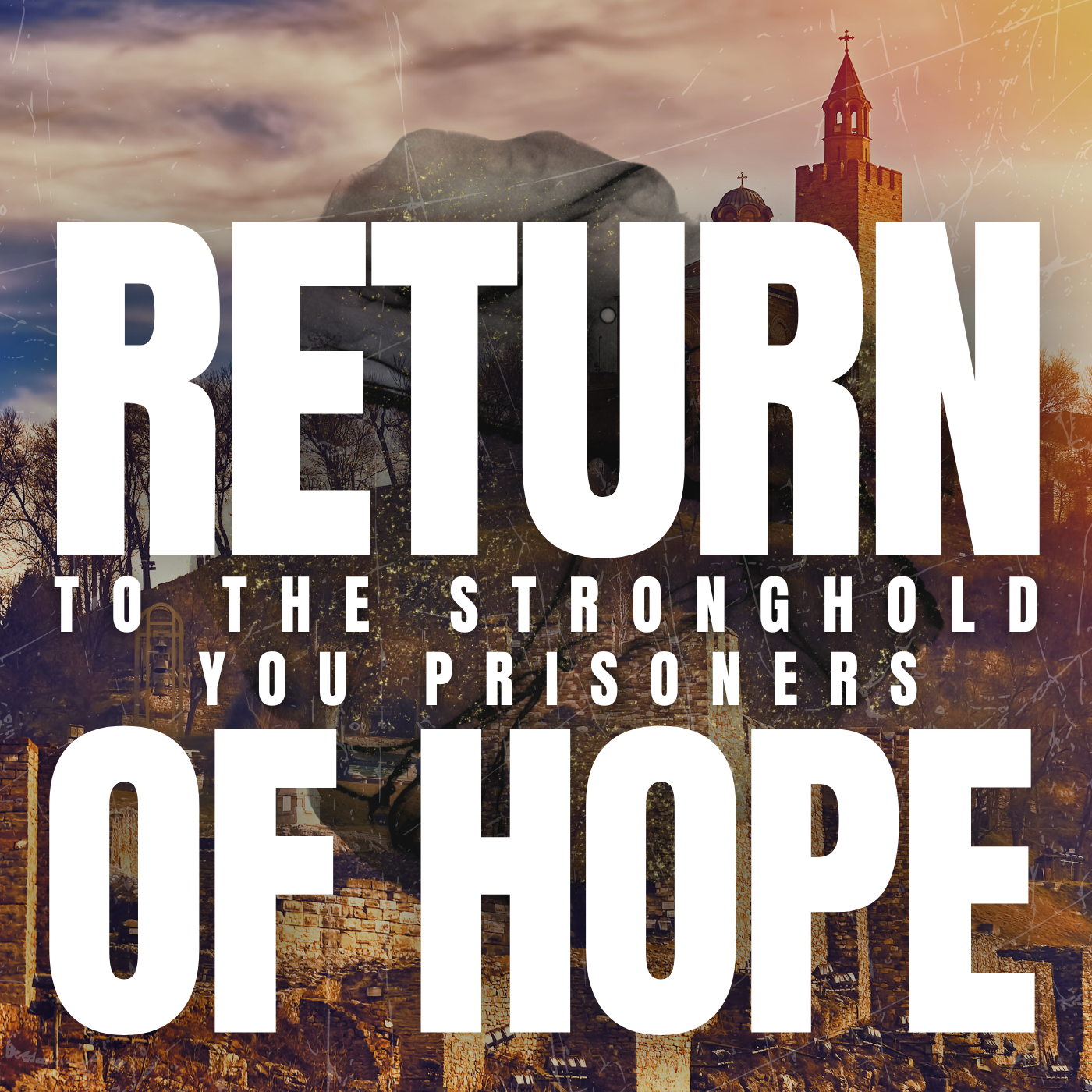 "Return to the Stronghold you Prisoners of Hope" -Dec 8, 2024 episode artwork