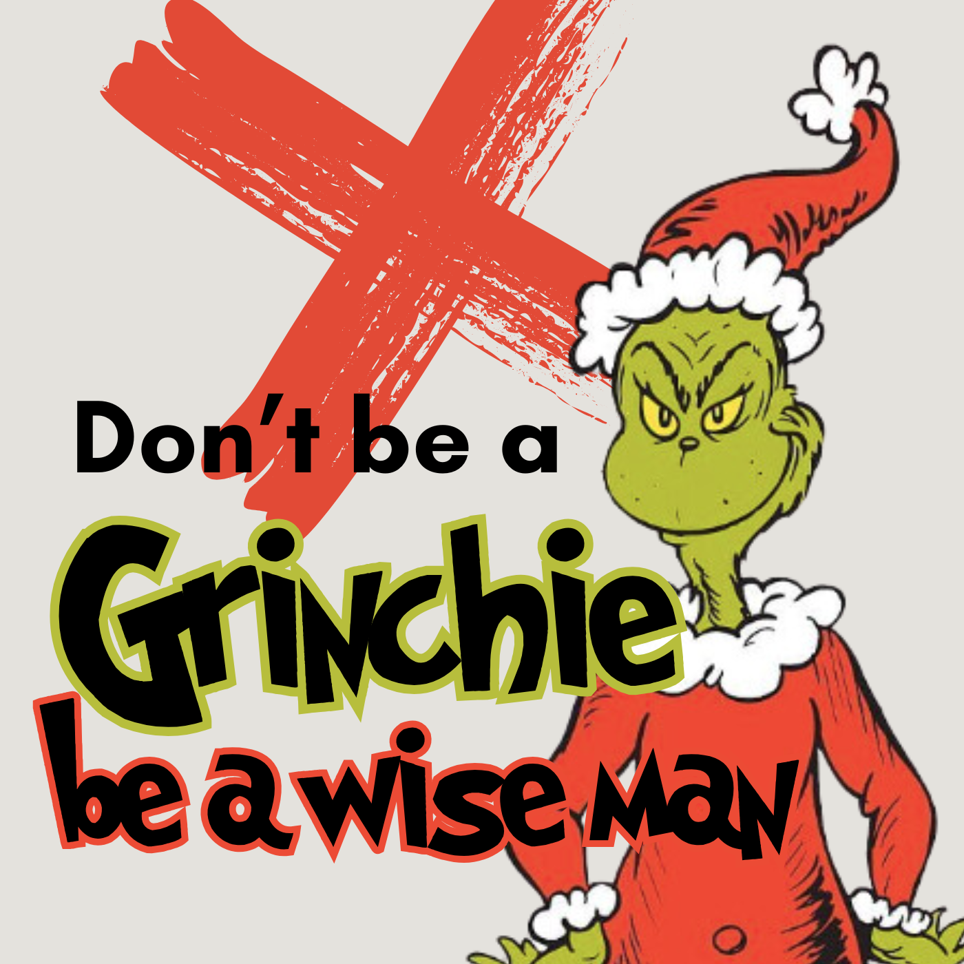 "Don't be a Grinchie be a wise man"-Dec 15th, 2024 episode artwork