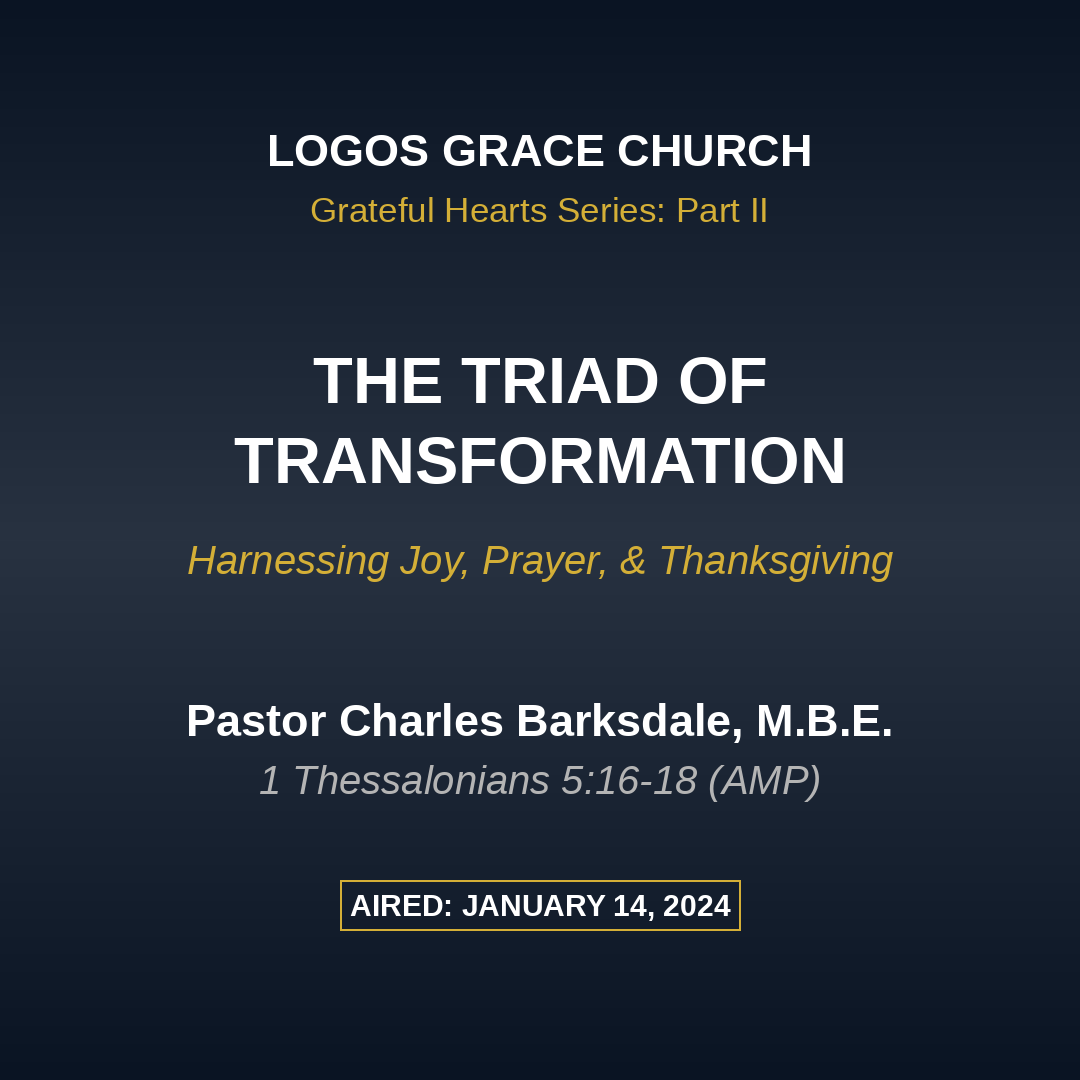 The Triad of Transformation: Harnessing Joy, Prayer, and Thanksgiving for Purposeful Living episode artwork