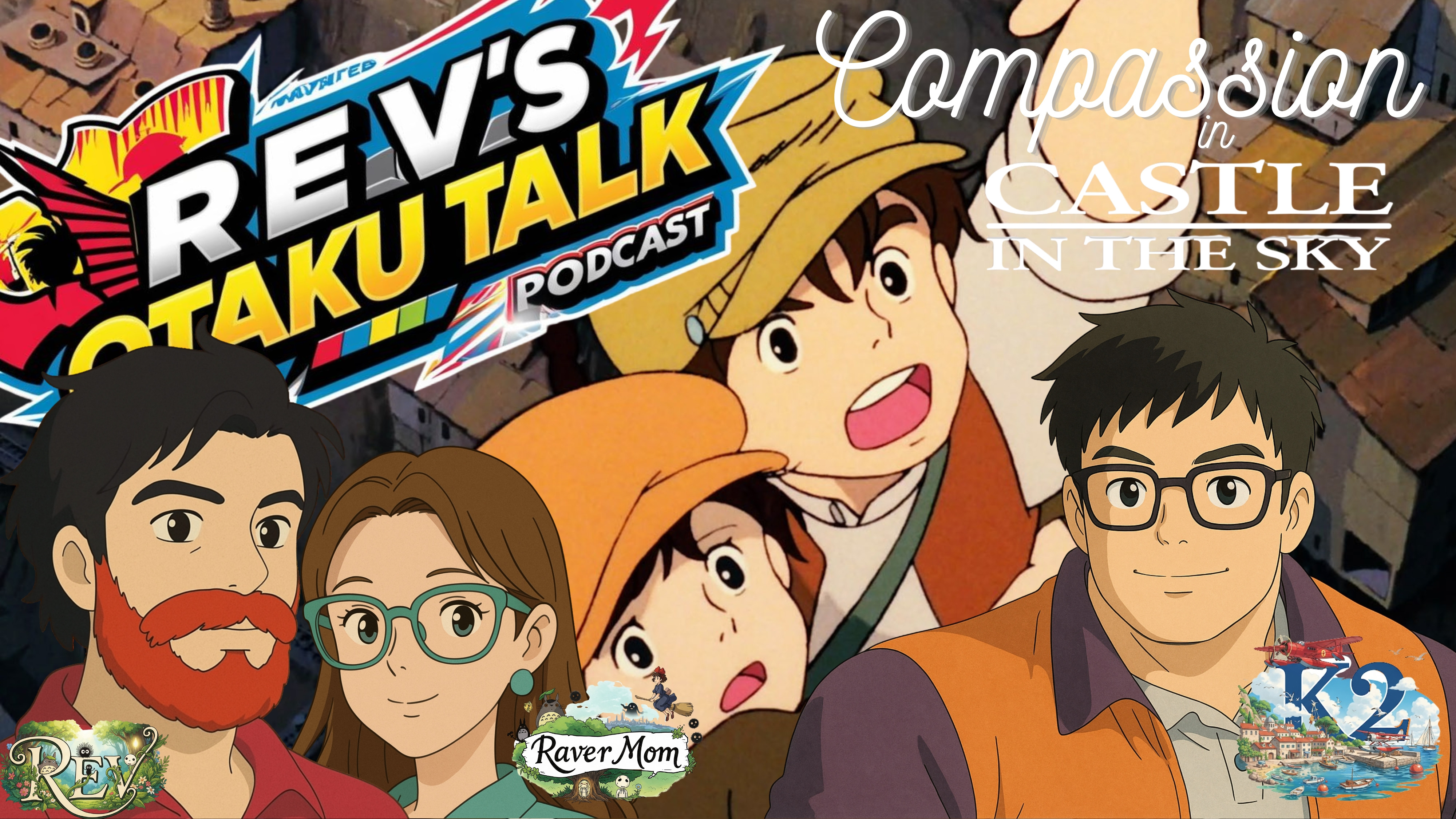 Rev’s Otaku Talk Season 2, Episode 3 – Finding Compassion in Castle in the Sky episode artwork