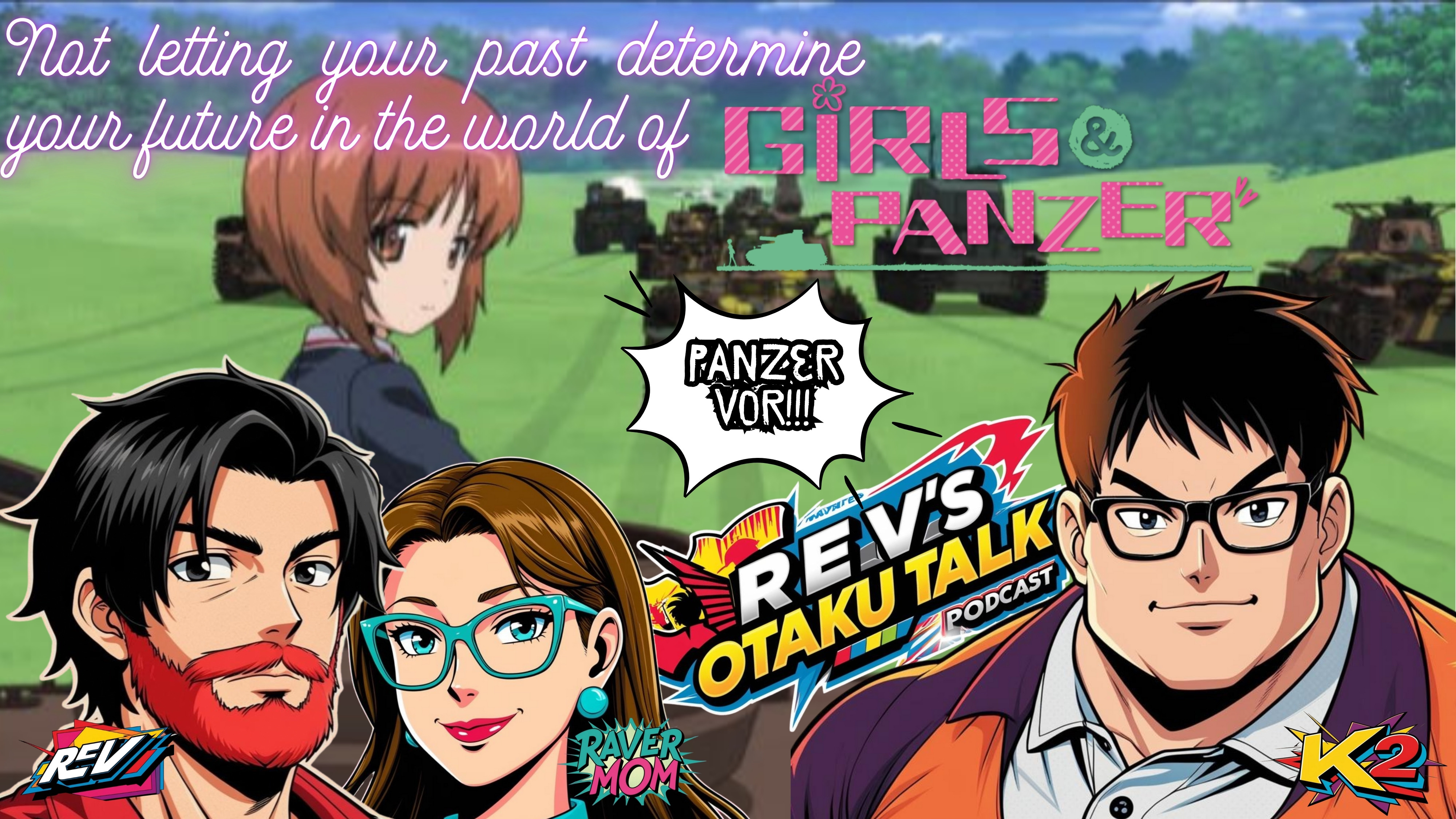Rev’s Otaku Talk – Episode 23: “Don’t Let Your Past Drive Your Tank: Moving Forward in Girls und Panzer” episode artwork