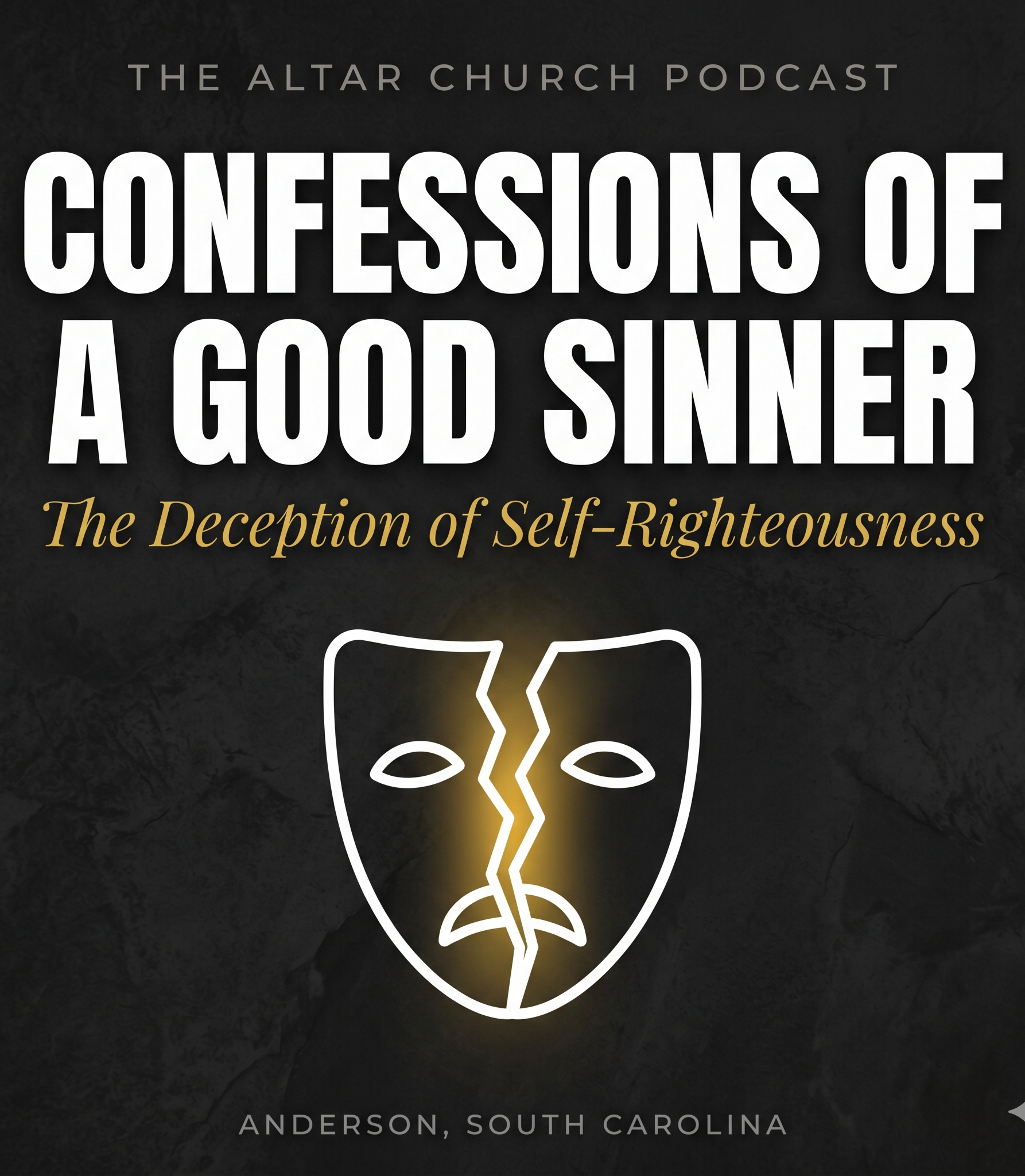 Confessions of a Good Sinner: The Deception of Self Righteousness | Anderson, SC Worship episode artwork