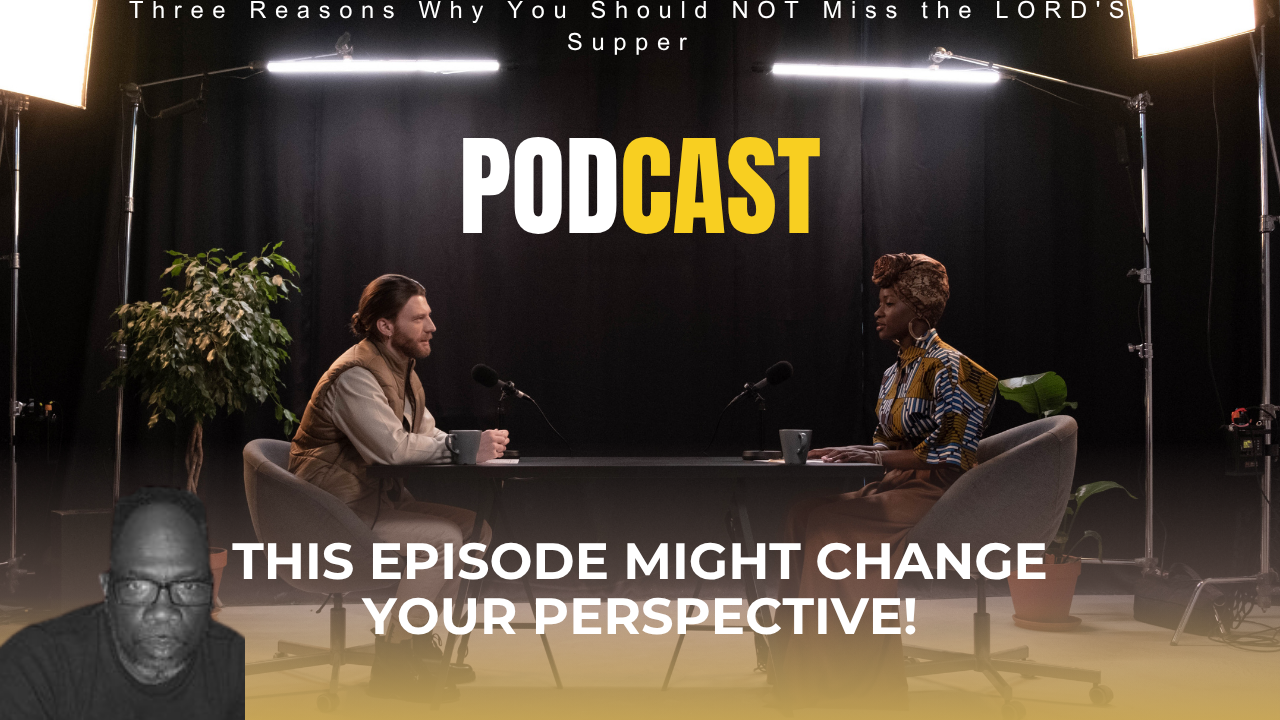 Three Reasons Why You Should NOT Miss the Lord_s Supper episode artwork