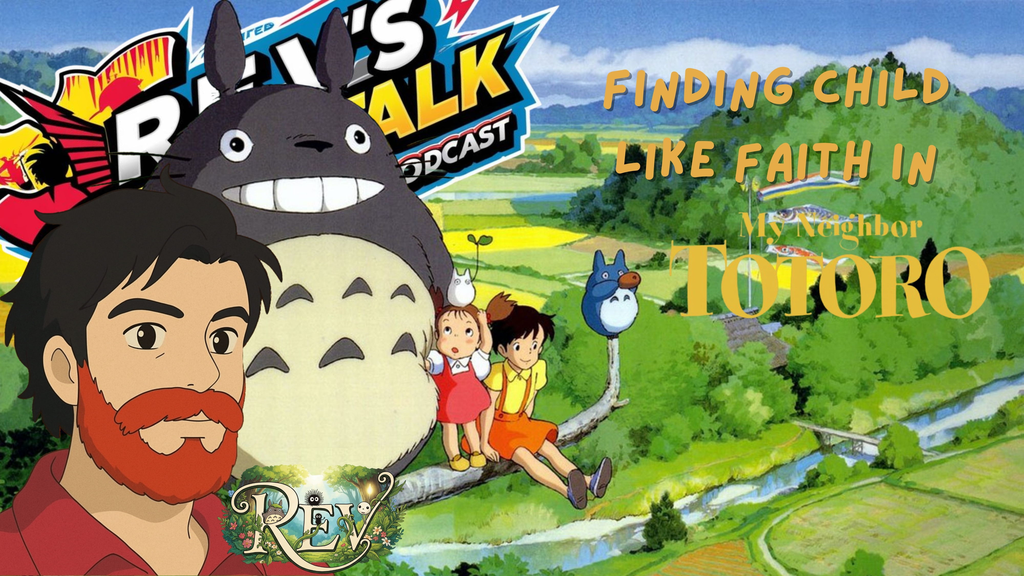 Rev’s Otaku Talk Season 2, Episode 2 – Finding Childlike Faith in My Neighbor Totoro episode artwork