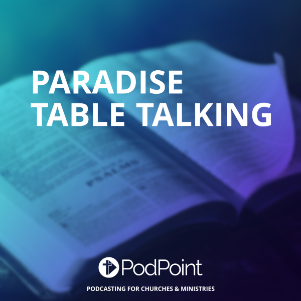Paradise Table Talking