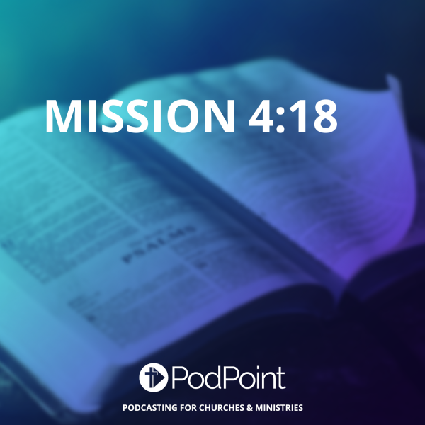 Mission 4:18