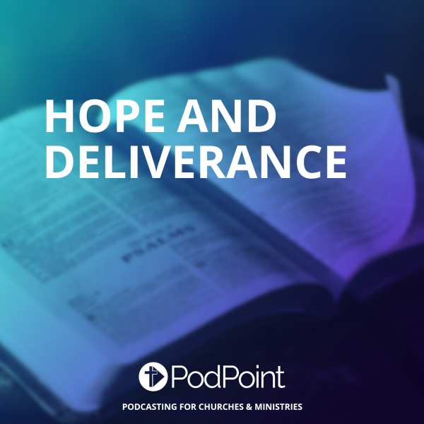 Hope and Deliverance