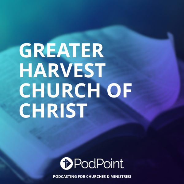 Greater Harvest Church of Christ