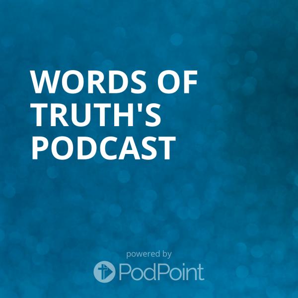 Word's of Truth Broadcast 3/21/16