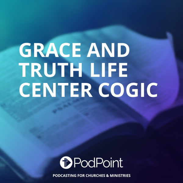 Grace and Truth Life Center COGIC