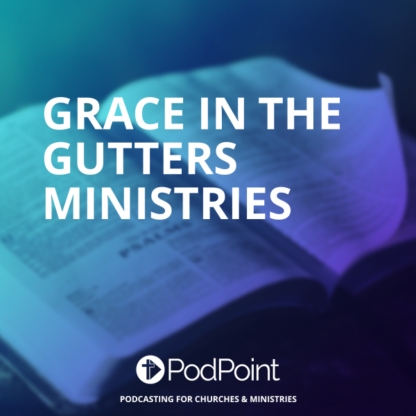 Grace in the Gutters Ministries