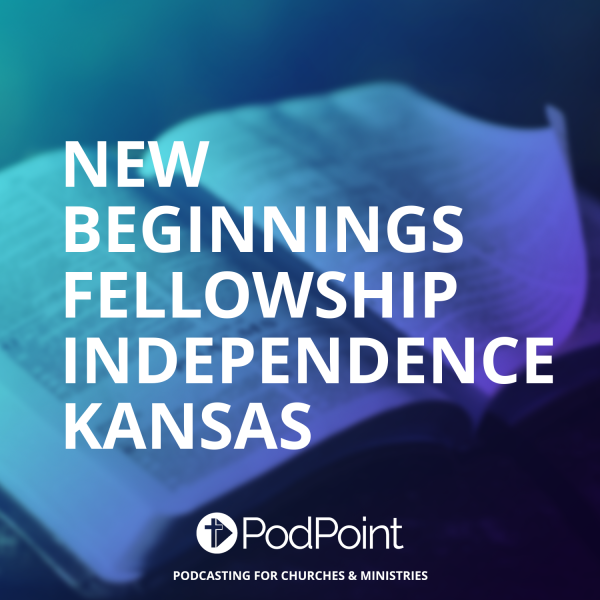 New Beginnings Fellowship Independence Kansas