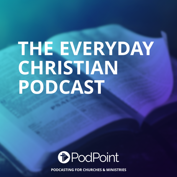 The Everyday Christian Podcast