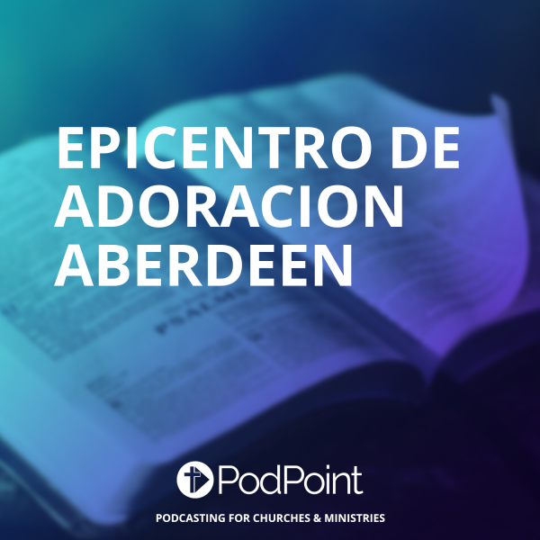 Epicentro de Adoracion Aberdeen