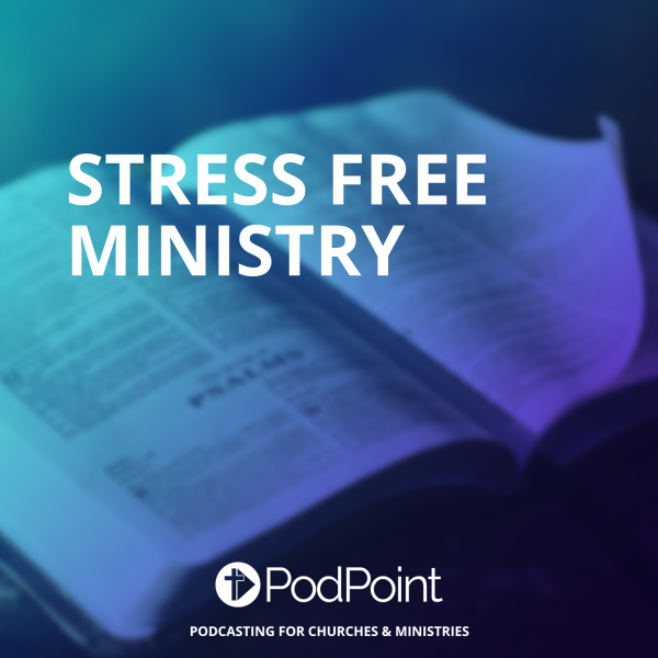 Stress free ministry
