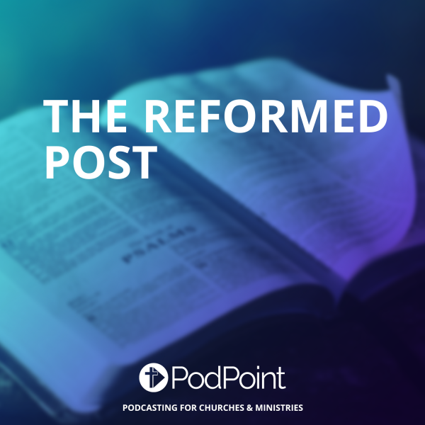 The Reformed Post