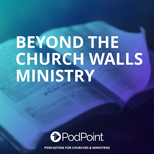 Beyond the Church Walls Ministry
