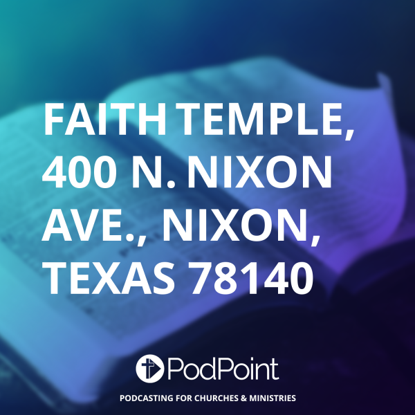 FAITH TEMPLE CHURCH---SUNDAY, July 24, 2022