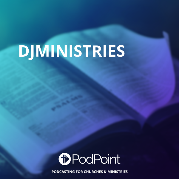 DJ Ministries Podcast John 11