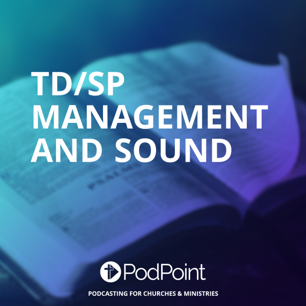 TD/SP Management and Sound