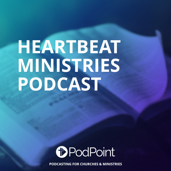 Heartbeat Ministries Podcast