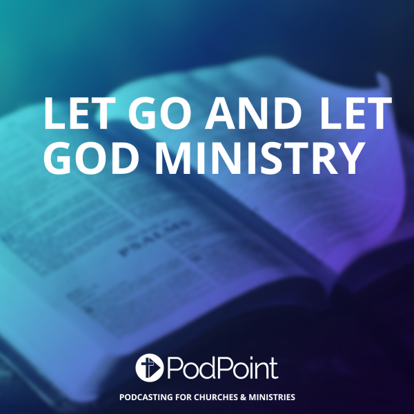 Let Go and Let God Ministry