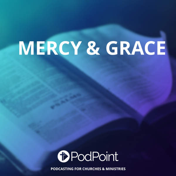 Mercy & Grace