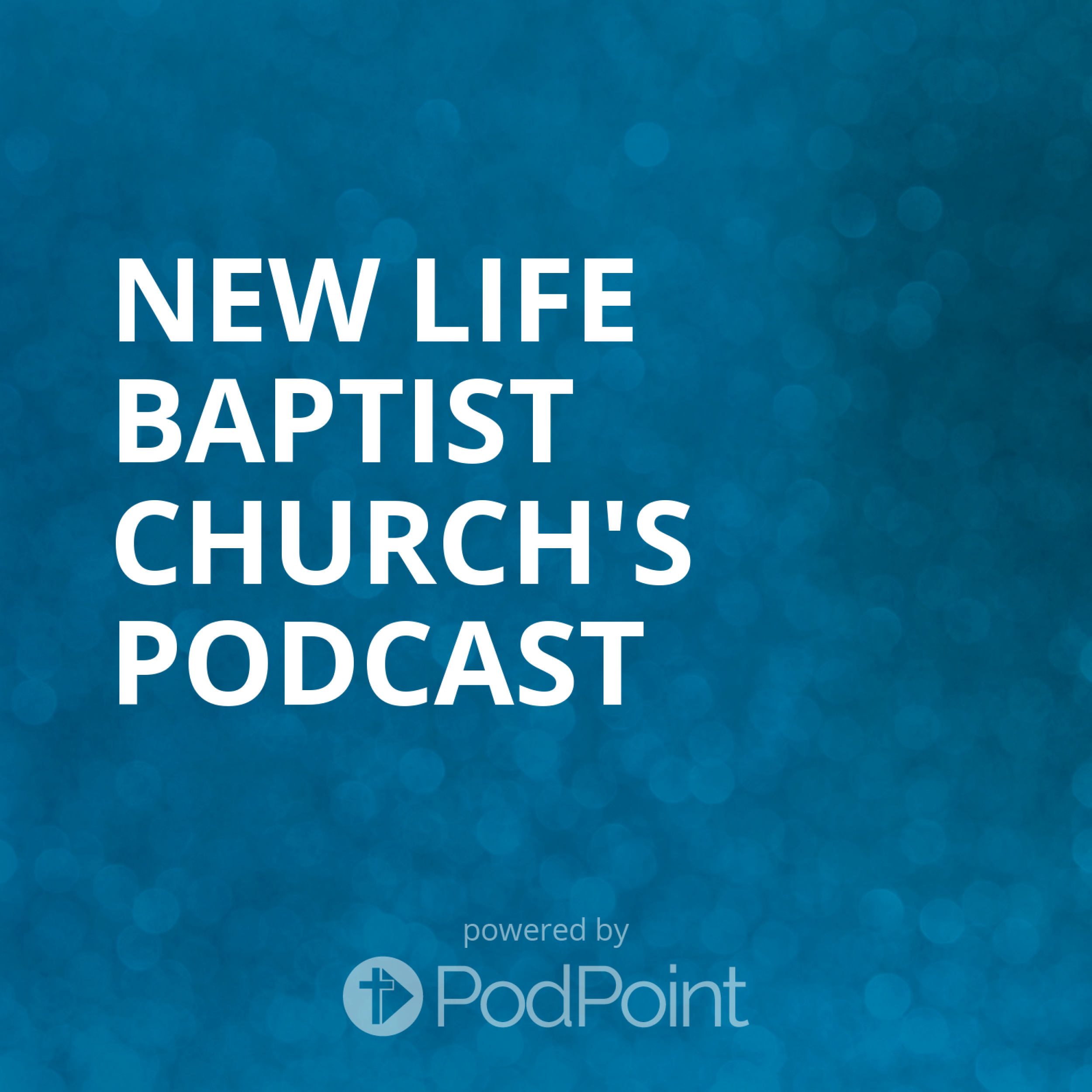 New Life Baptist Church's Podcast