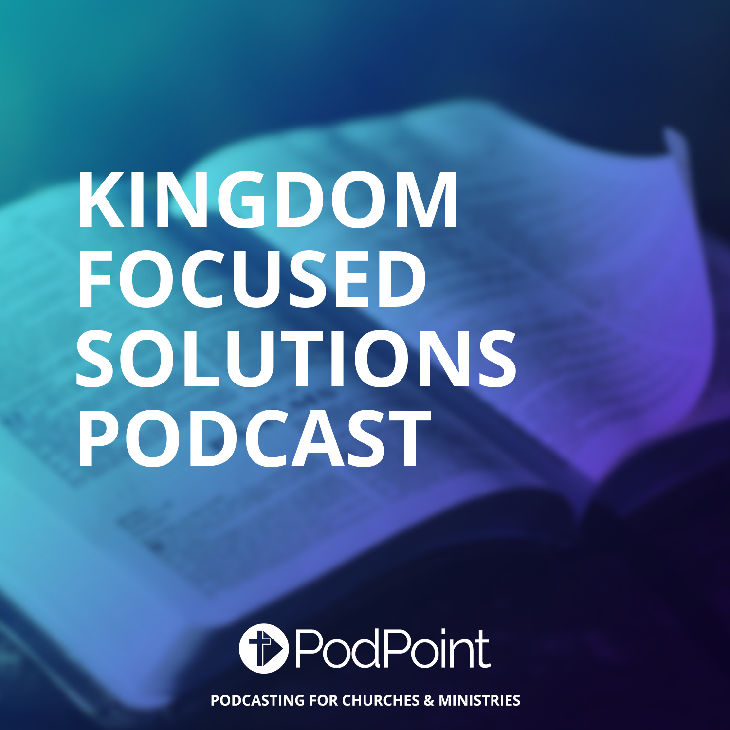 Kingdom Focused Solutions Podcast