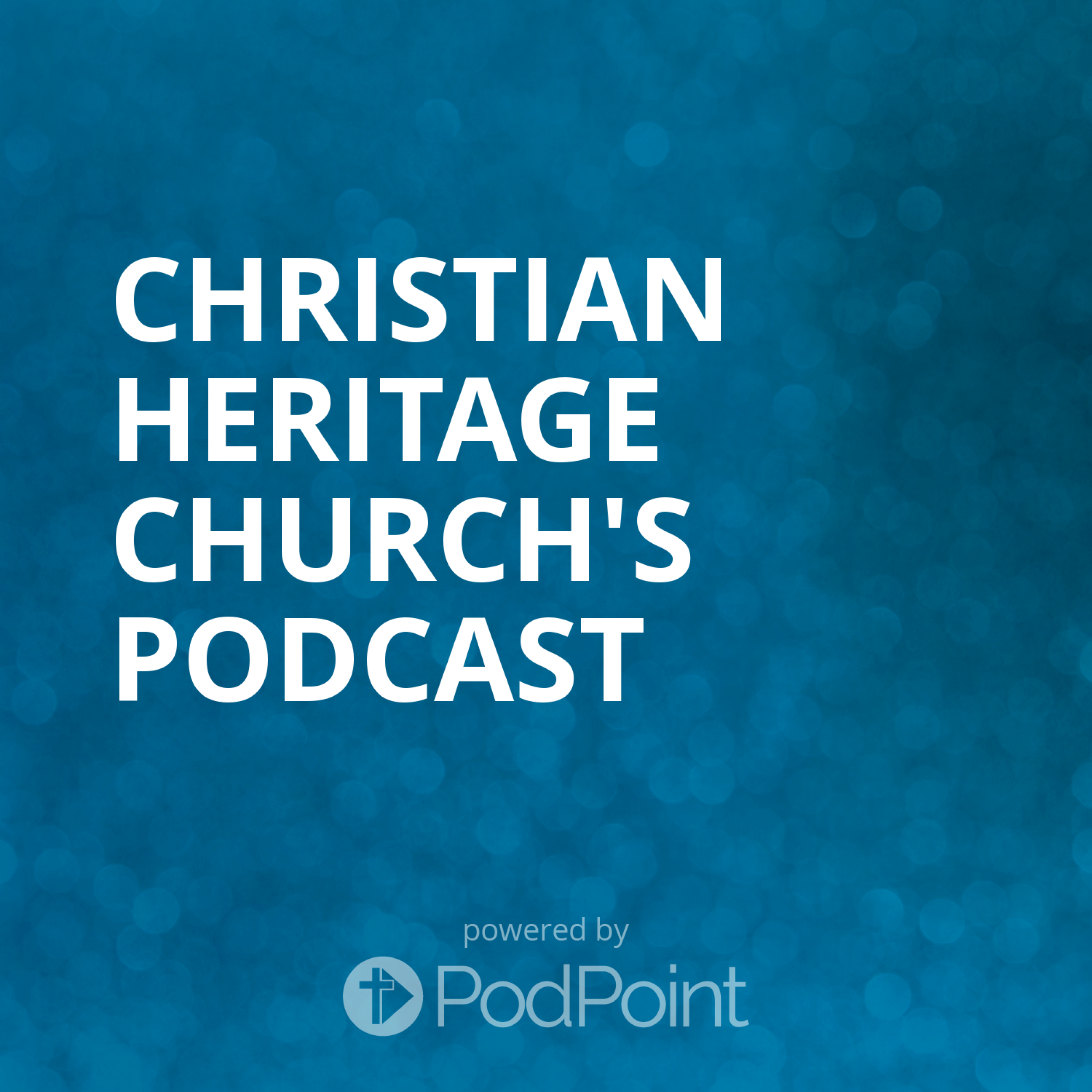 Christian Heritage Church's Podcast
