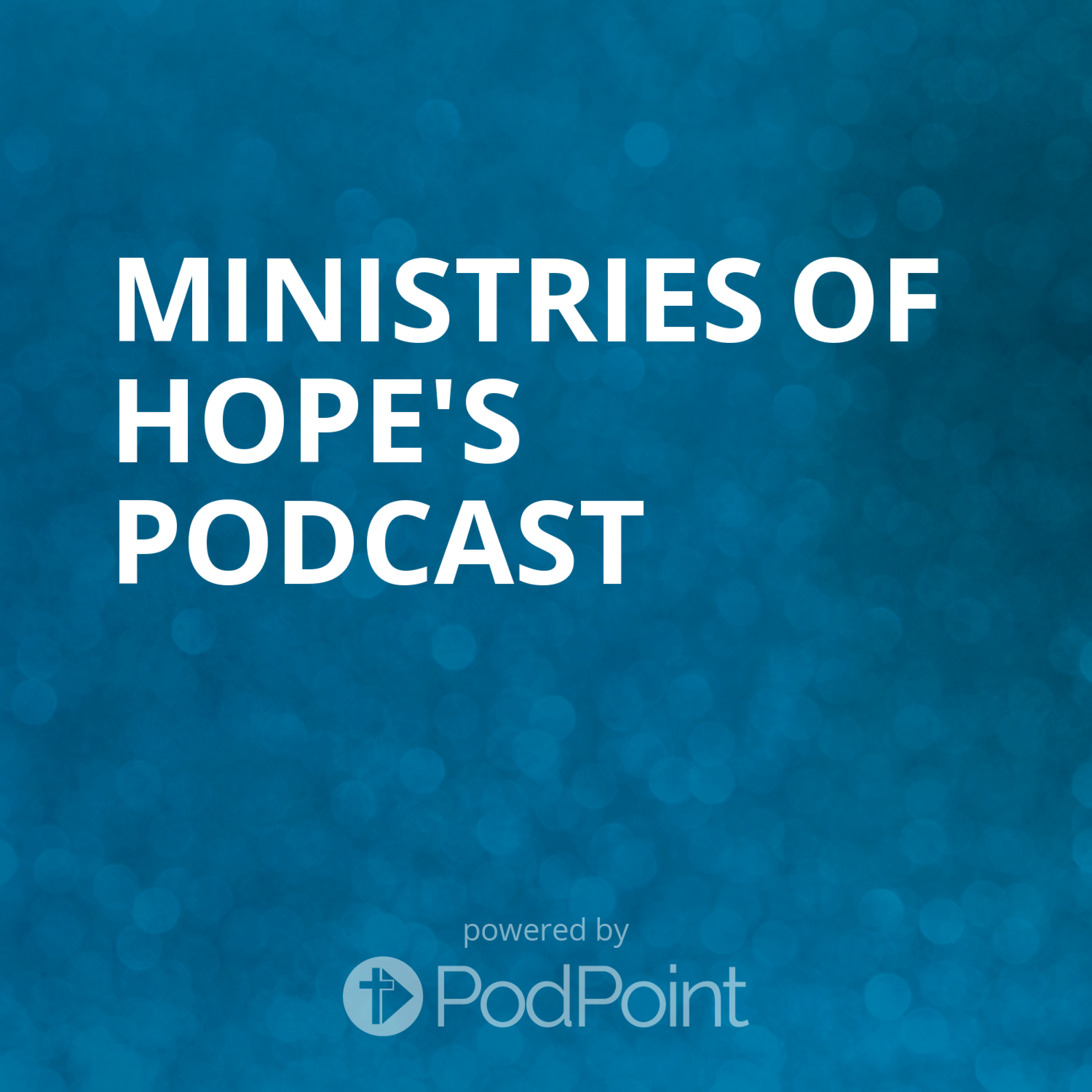 Ministries Of Hope's Podcast