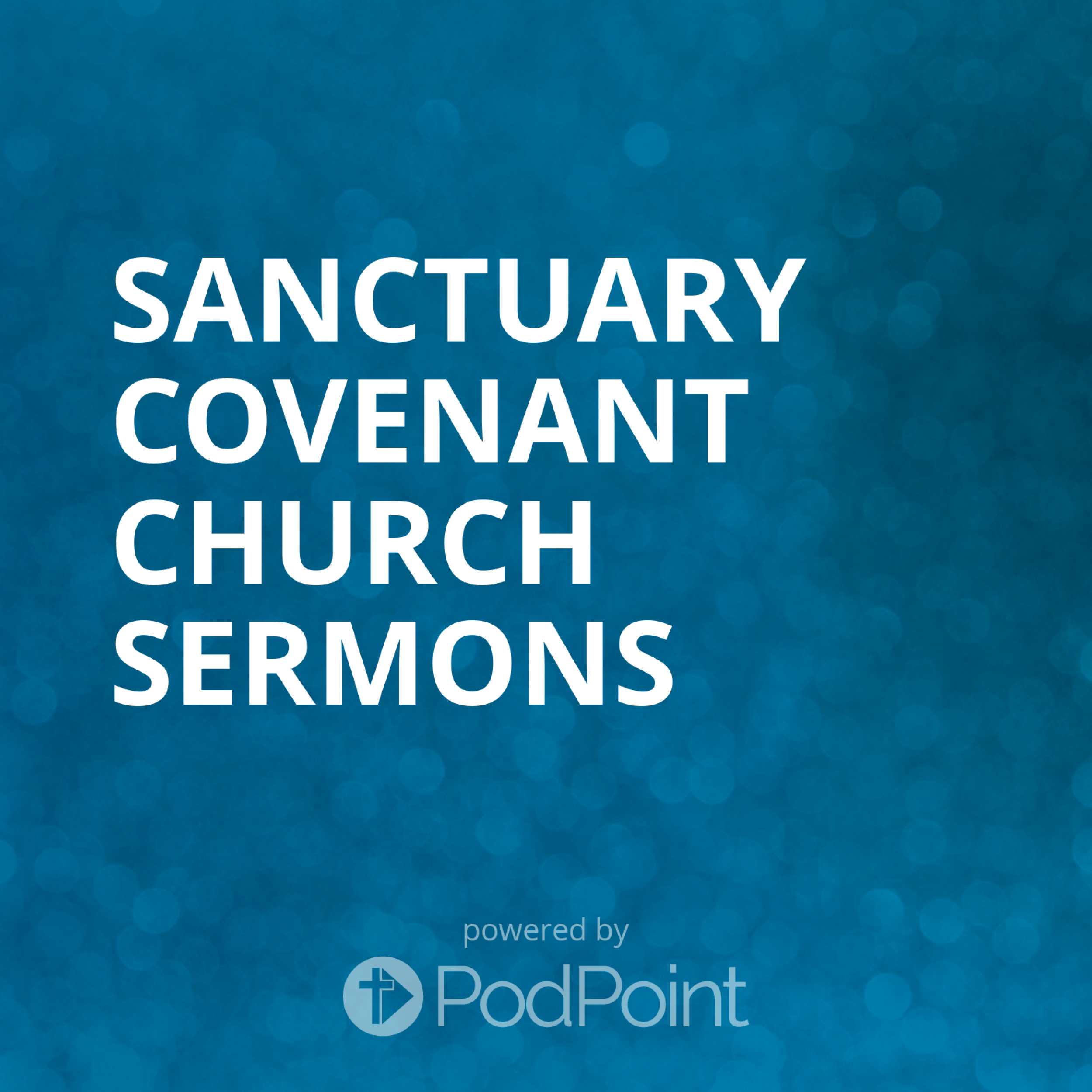 Sanctuary Covenant Church Sermons